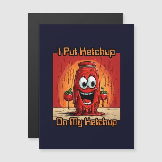 Ik zet ketchup op mijn ketchup, grappig, cartoon (Voorkant / Achterkant)