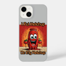 Ik zet ketchup op mijn ketchup, grappig, cartoon iPhone 14 hoesje