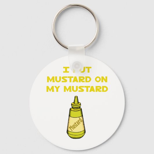 Ik zet Mustard op mijn mosterd Sleutelhanger (Voorkant)