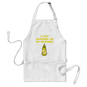 Ik zet Mustard op mijn mosterd Standaard Schort