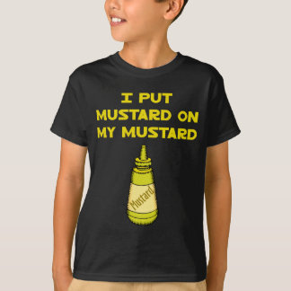 Ik zet Mustard op mijn mosterd T-shirt