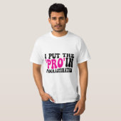 Ik zet Pro in Procrastination T-shirt (Voorkant volledig)