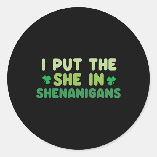 Ik Zette De She In Shenanigans St Patricks Day Ier Ronde Sticker (Voorkant)