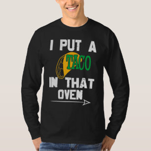 Ik zette een Taco in die Oven Baby Mexico Zwangers T-shirt