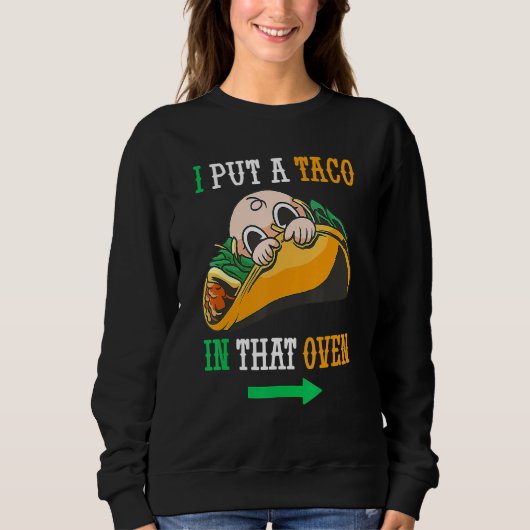 Ik zette een Taco in die Oven Cinco de May Mexican Trui (Voorkant)