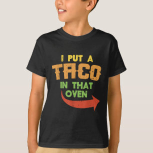 Ik zette een Taco in die Oven Zwangere Mannen Cinc T-shirt