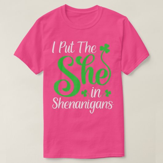Ik zette haar in Shenanigans Saint Patricks Day T-shirt (Design voorkant)