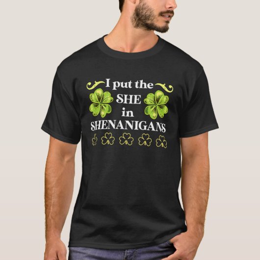 Ik zette haar in Shenanigans St Patrick's Day T-shirt (Voorkant)