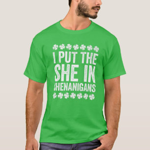 Ik zette haar in Shenanigans St Patrick's Day T-shirt