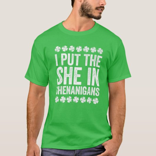 Ik zette haar in Shenanigans St Patrick's Day T-shirt (Voorkant)