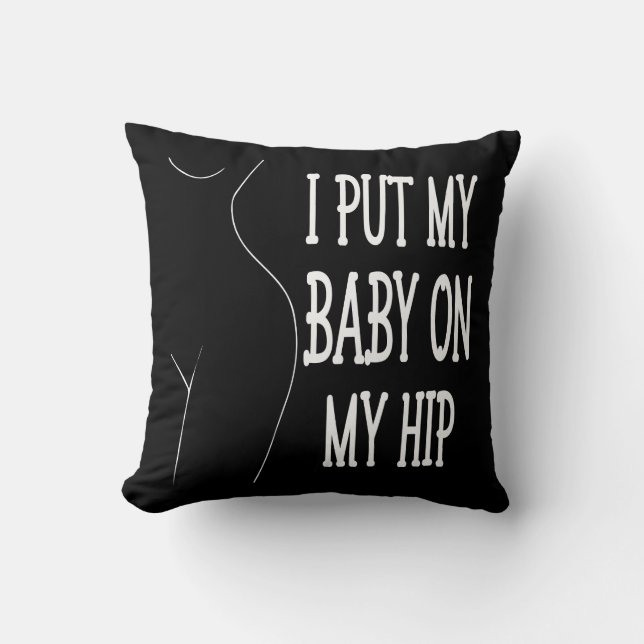 Ik zette mijn Baby op mijn hippe grappige mama en  Kussen (Voorkant)
