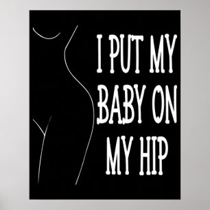 Ik zette mijn Baby op mijn hippe grappige mama en Poster