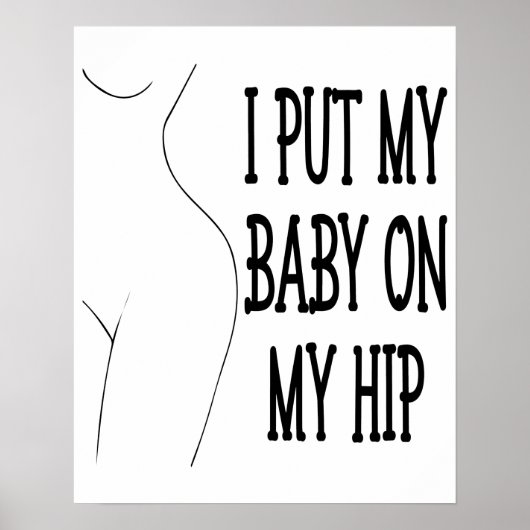 Ik zette mijn Baby op mijn hippe grappige mama en  Poster (Voorkant)