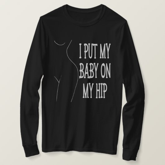 Ik zette mijn Baby op mijn hippe grappige mama en  T-shirt (Design voorkant)