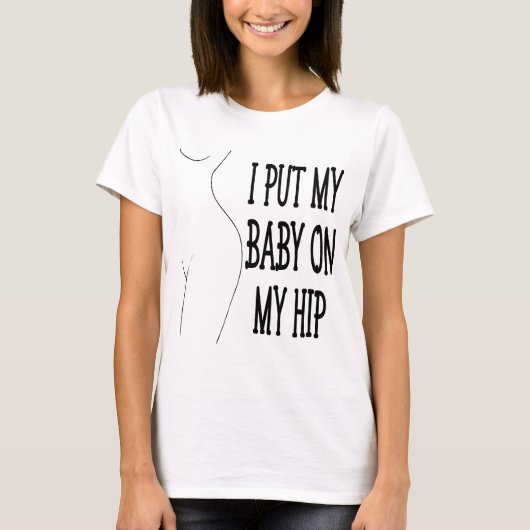 Ik zette mijn Baby op mijn hippe grappige mama en T-shirt (Voorkant)