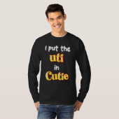 Ik zette uti in Cutie T-shirt (Voorkant volledig)