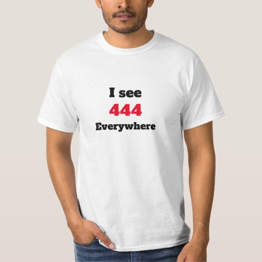 Ik zie 444 overal T-Shirt (Voorkant)