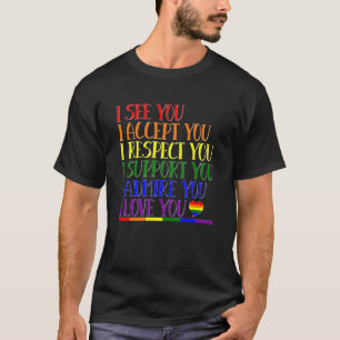 Ik zie, accepteer, respecteer, steun, bewondering, t-shirt
