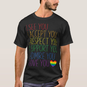 Ik zie, accepteer, respecteer, steun, bewondering, t-shirt