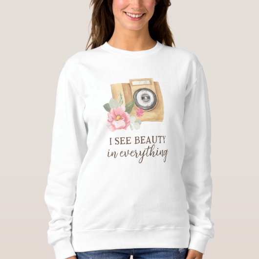 Ik zie Beauty in Alles Fotografe Sweatshirt (Voorkant)