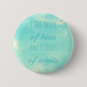 Ik zie blauw en wolken van wit ronde button 5,7 cm