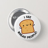 Ik zie brood mensen grappig film citaat woordspeli ronde button 5,7 cm (Voorkant /achterkant)