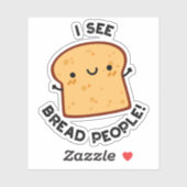 Ik zie brood mensen grappig film citaat woordspeli sticker (Vel)