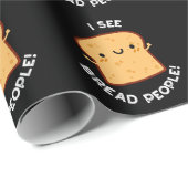 Ik zie Brood Mensen Grappig Film Quote Pun Dark BG Cadeaupapier (Rol Hoek)
