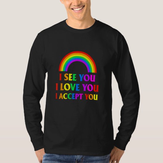 Ik zie dat ik van je hou en je accepteer, Lgbetq A T-shirt (Voorkant)