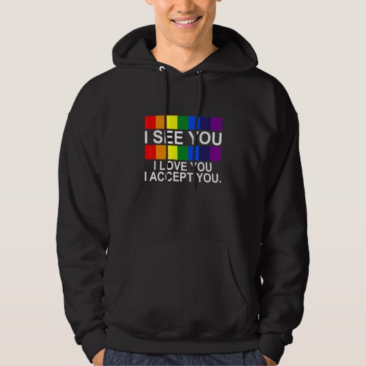 Ik zie dat ik van je hou, ik accepteer je Lgbetq A Hoodie (Voorkant)