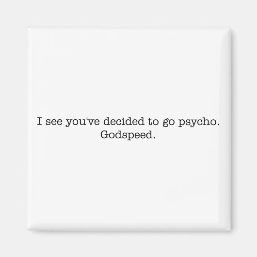 Ik zie dat je besloten hebt om psychopagnaat te wo magneet (Voorkant)