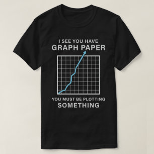 Ik zie dat je Graph Paper Wiskunde Teacher Pun heb T-shirt