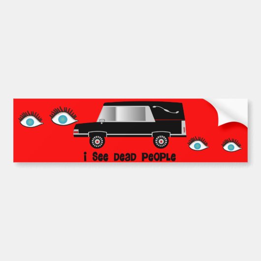 "Ik zie dode mensen" Funeral Director Gifts Bumpersticker (Voorkant)