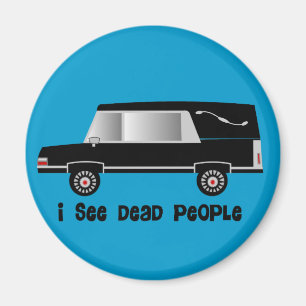 "Ik zie dode mensen" Funeral Director Gifts Magneet