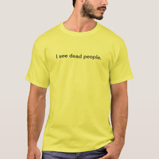 Ik zie dode mensen. t-shirt