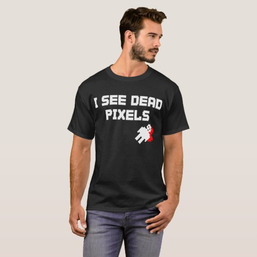 Ik zie dode pixels t-shirt (Voorkant volledig)