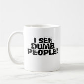 Ik zie domme mensen koffiemok (Links)