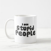 Ik zie domme mensen koffiemok (Links)