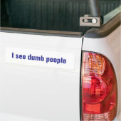 Ik zie domme mensen met een bumper sticker (Op Truck)