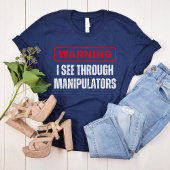 Ik zie door manipulatoren, mansplain, feminisme t-shirt