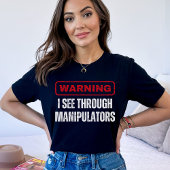 Ik zie door manipulatoren, mansplain, feminisme t-shirt