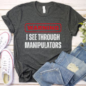 Ik zie door manipulatoren, mansplain, feminisme t-shirt
