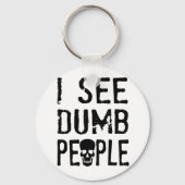 Ik zie Dumb Mensen Sleutelhanger (Voorkant)