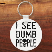 Ik zie Dumb Mensen Sleutelhanger (Voorkant)