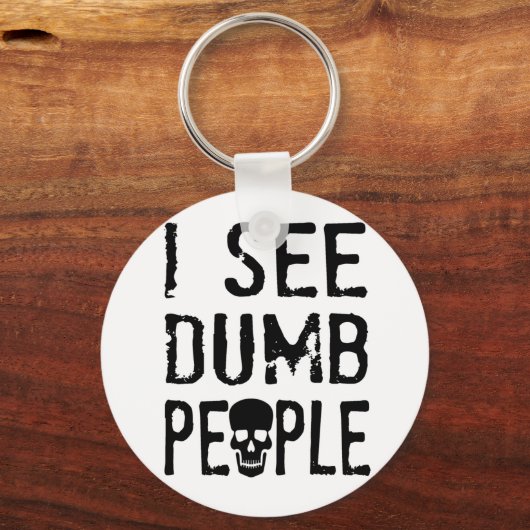 Ik zie Dumb Mensen Sleutelhanger (Voorkant)