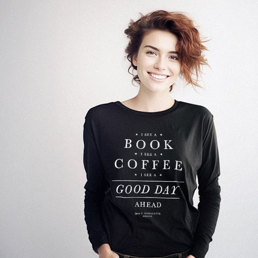 Ik zie een boek koffie goede dag citaat t-shirt