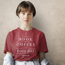 Ik zie een boekenkoffie-magenta voor goede dag t-shirt