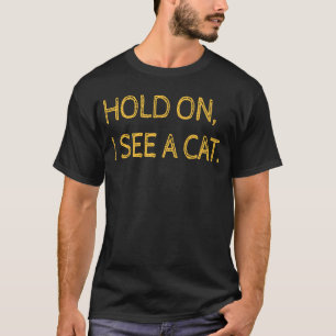 Ik zie een Kat Cat Sarcastic Gezegden 16 T-shirt