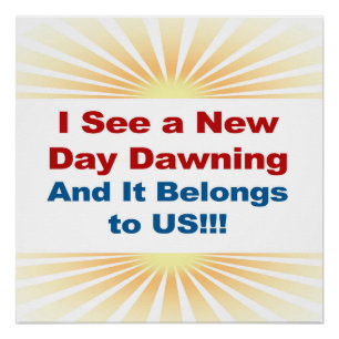 Ik zie een New Day Dawning en het behoort tot ons Poster