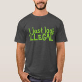 IK ZIE ER GEWOON ILLEGAAL UIT T-SHIRT (Voorkant)